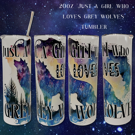 20 oz Just A Girl Who Loves Grey Wolves Tumbler